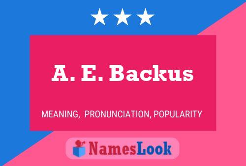 Poster del nome A. E. Backus