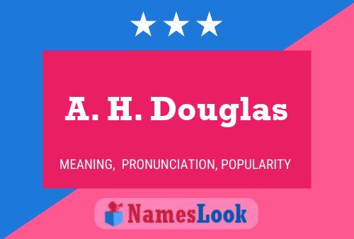 Poster del nome A. H. Douglas