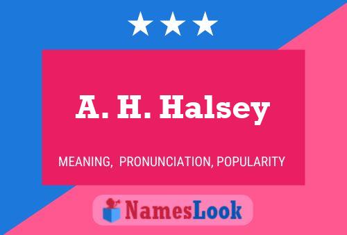 Poster del nome A. H. Halsey