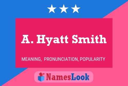 Poster del nome A. Hyatt Smith