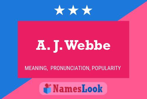 Poster del nome A. J. Webbe