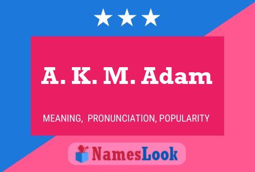 Poster del nome A. K. M. Adam