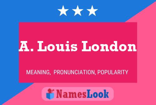 Poster del nome A. Louis London