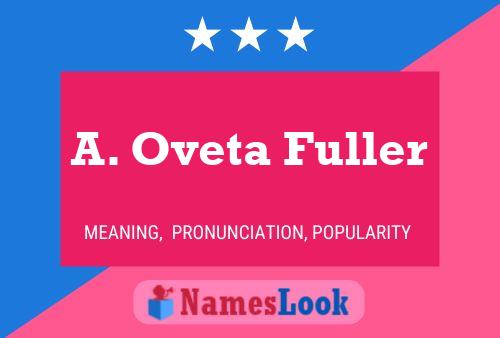 Poster del nome A. Oveta Fuller