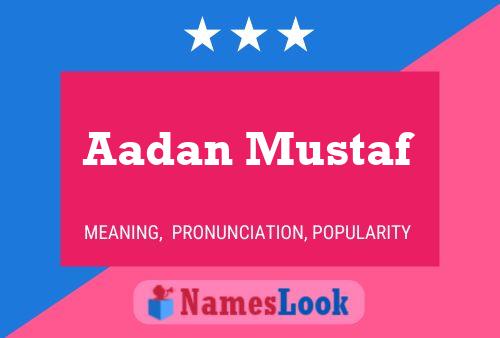 Poster del nome Aadan Mustaf