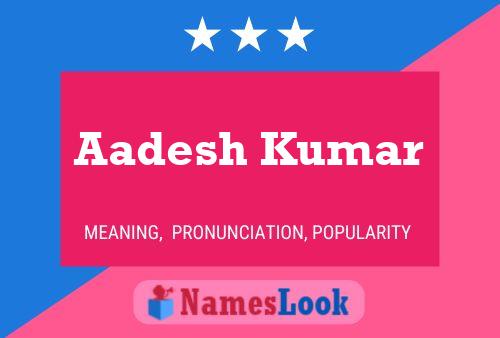 Poster del nome Aadesh Kumar