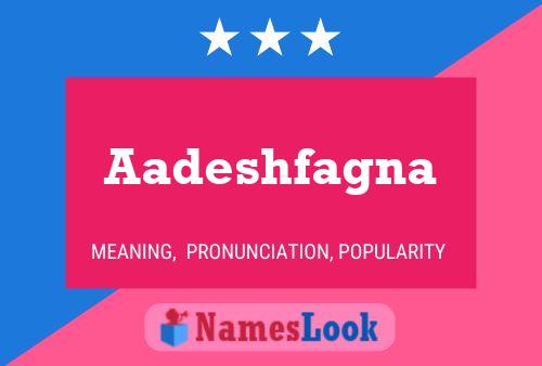 Poster del nome Aadeshfagna