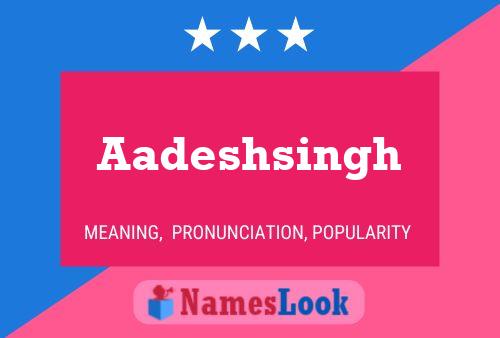 Poster del nome Aadeshsingh