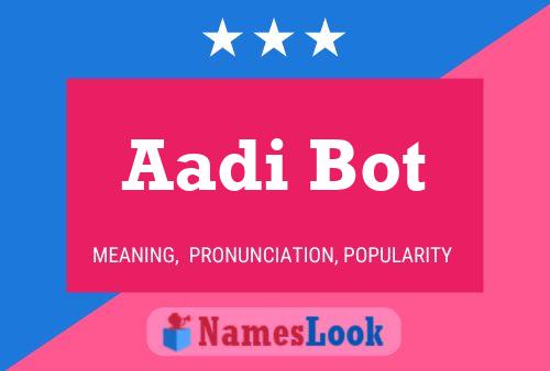 Poster del nome Aadi Bot