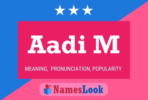 Poster del nome Aadi M