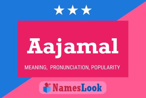 Poster del nome Aajamal