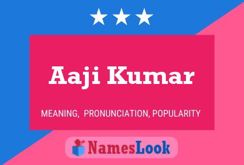 Poster del nome Aaji Kumar