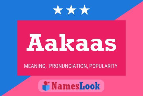 Poster del nome Aakaas