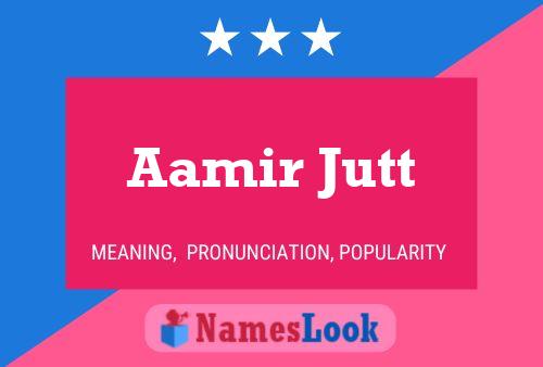 Poster del nome Aamir Jutt