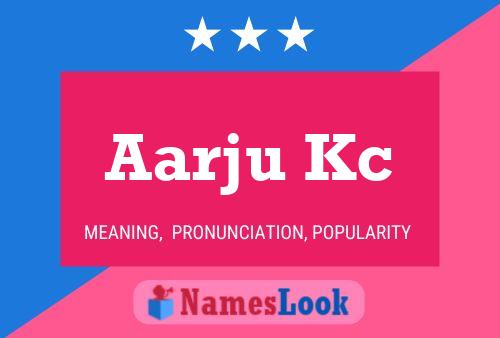 Poster del nome Aarju Kc