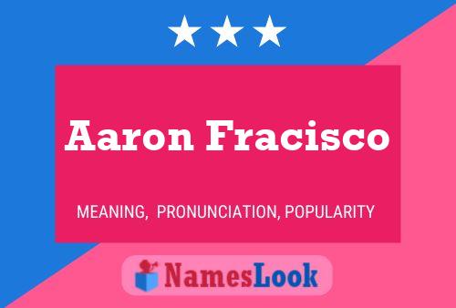 Poster del nome Aaron Fracisco