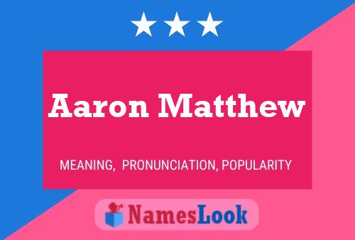 Poster del nome Aaron Matthew