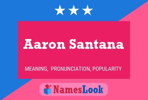 Poster del nome Aaron Santana