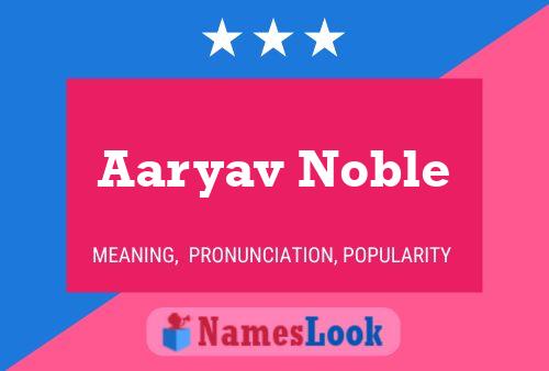 Poster del nome Aaryav Noble