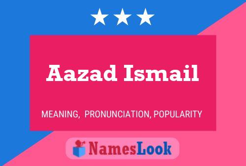 Poster del nome Aazad Ismail