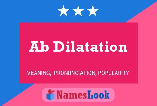 Poster del nome Ab Dilatation