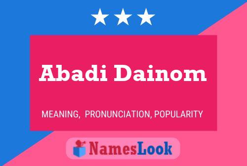 Poster del nome Abadi Dainom