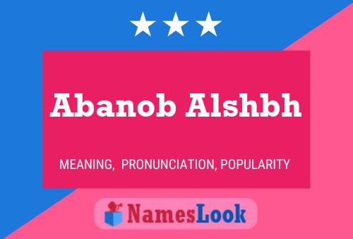 Poster del nome Abanob Alshbh