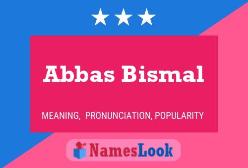 Poster del nome Abbas Bismal