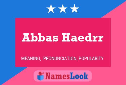 Poster del nome Abbas Haedrr