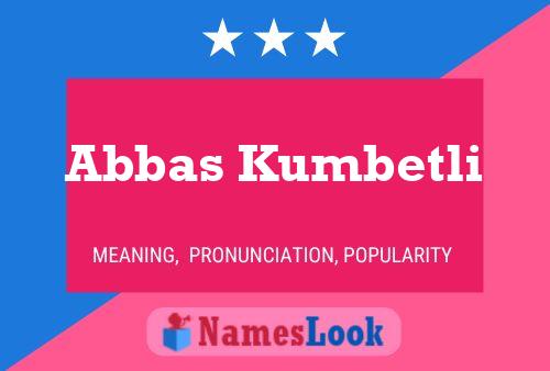 Poster del nome Abbas Kumbetli