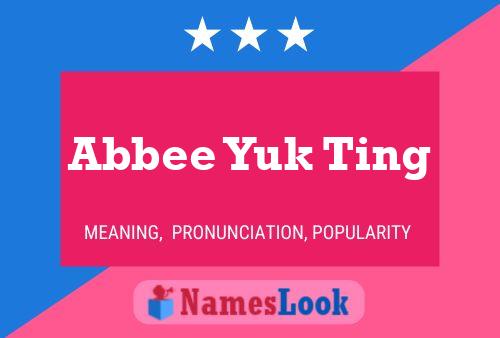 Poster del nome Abbee Yuk Ting