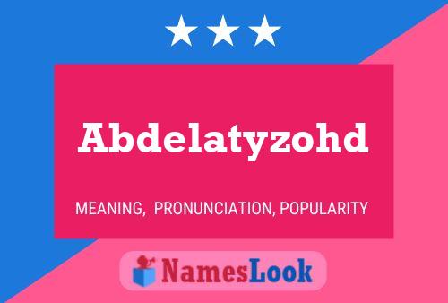 Poster del nome Abdelatyzohd