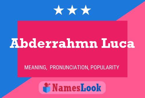 Poster del nome Abderrahmn Luca