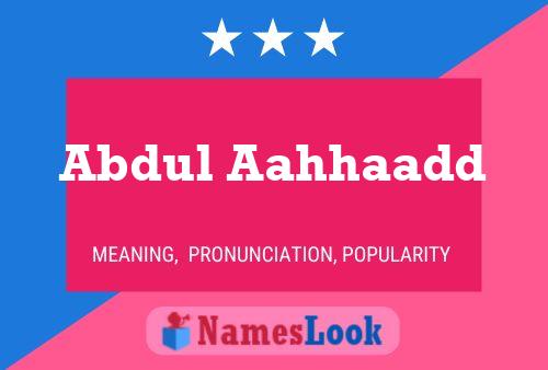 Poster del nome Abdul Aahhaadd