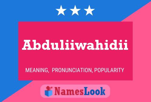 Poster del nome Abduliiwahidii