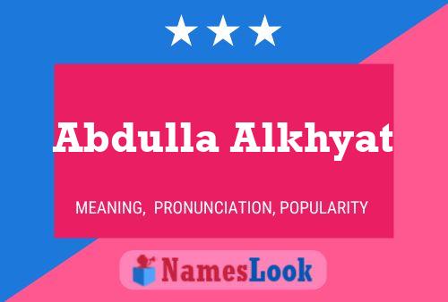 Poster del nome Abdulla Alkhyat