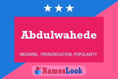 Poster del nome Abdulwahede