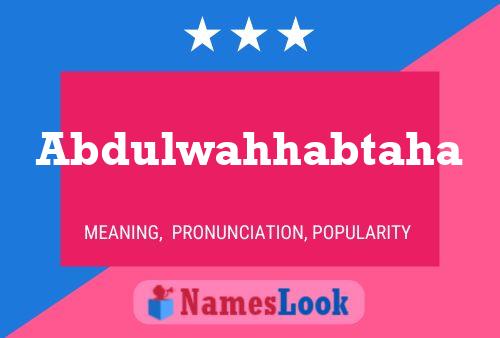 Poster del nome Abdulwahhabtaha