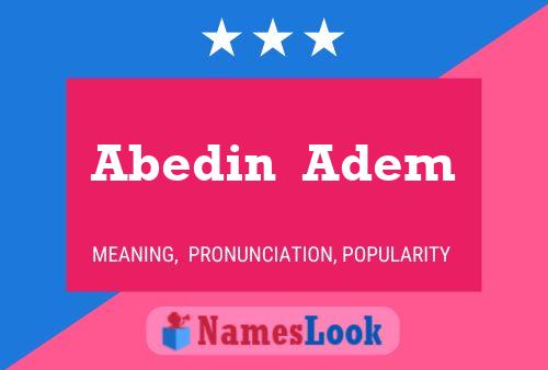 Poster del nome Abedin  Adem