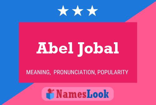 Poster del nome Abel Jobal