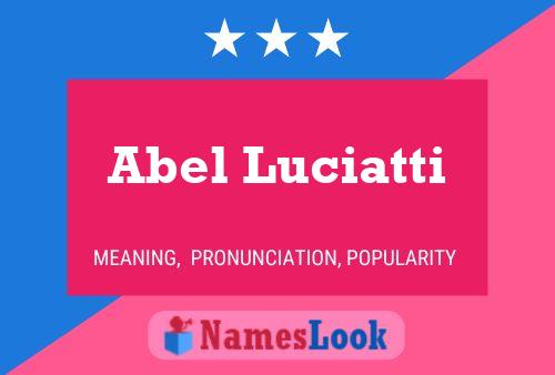 Poster del nome Abel Luciatti