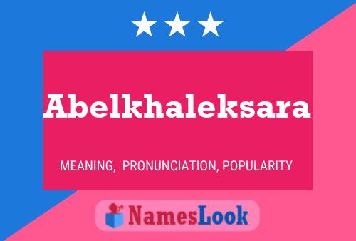 Poster del nome Abelkhaleksara