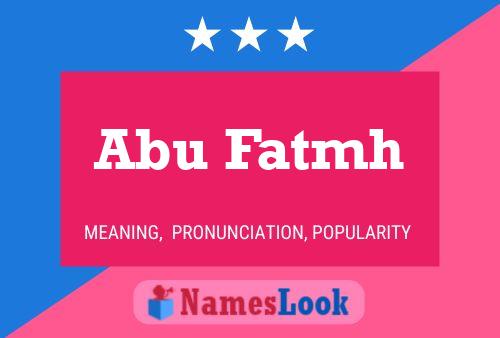 Poster del nome Abu Fatmh