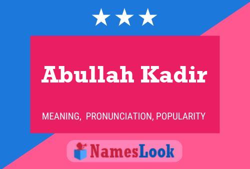 Poster del nome Abullah Kadir