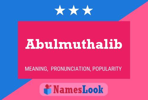 Poster del nome Abulmuthalib