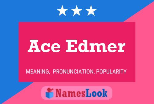 Poster del nome Ace Edmer