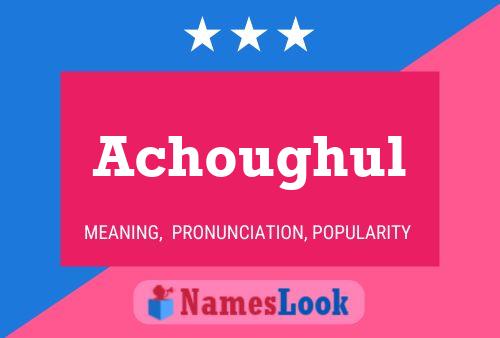 Poster del nome Achoughul