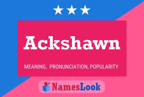 Poster del nome Ackshawn