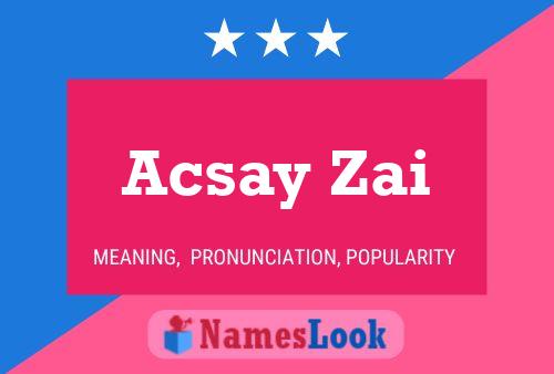 Poster del nome Acsay Zai