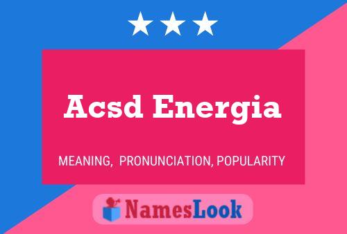 Poster del nome Acsd Energia